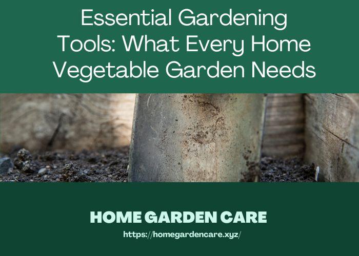 essential-gardening-tools-home-vegetable-garden
